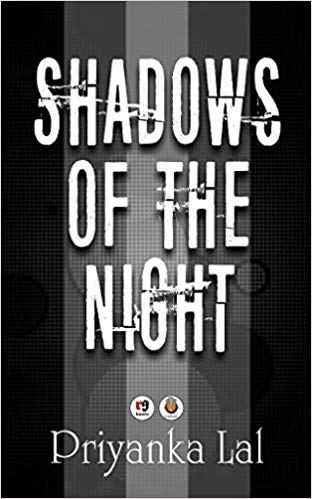 Shadows Of The Night By Priyanka Lal | Book Reviews - Storizen