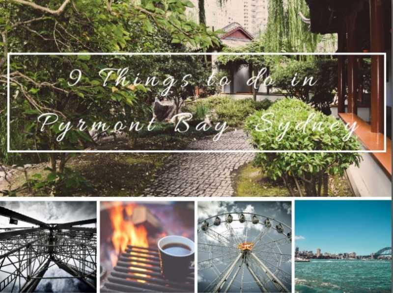 Sindhanai Chidharalgal: 9 Things To Do At Pyrmont Bay, Sydney Australia