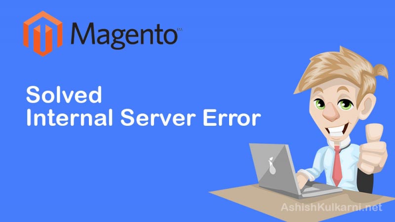 Solved: Magento Installation Error - Internal Server Error