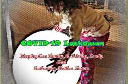 Sponsored Articles: COVID 19- Keeping Our Family, A Priority, Sanity And Embracing Mother Nature