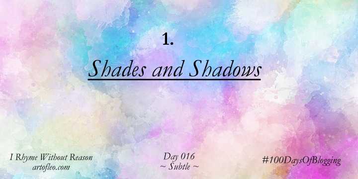 Subtle (Day 016, #100DaysOfBlogging) | I Rhyme Without Reason