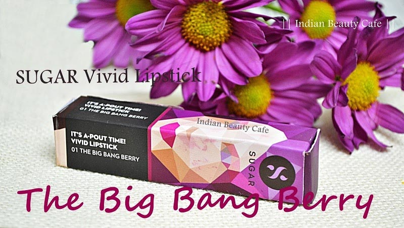 Sugar Its A Pout Time Vivid Lipstick | 01 The Big Bang Berry | Review, Swatches, LOTD