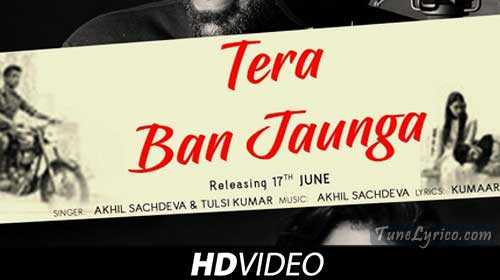 TERA BAN JAUNGA Lyrics - Kabir Singh | Tulsi Kumar | Tune Lyrico