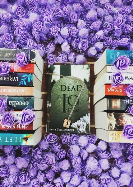 THE BOOK WHICH LIVES UP TO ITS GENRE, REVIEW OF ‘DEAD TO THEM’ WRITTEN BY SMITA BHATTACHARYA