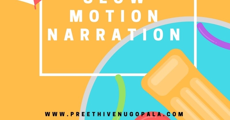 The Art Of Slow Motion Narration