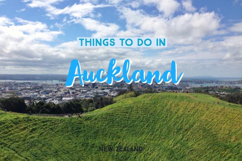 The Best Things To Do In Auckland, New Zealand - The Solo Globetrotter