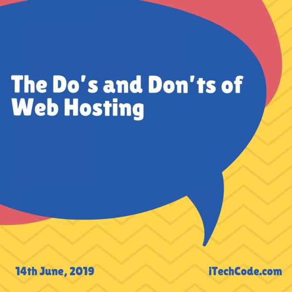 The Do’s And Don’ts Of Web Hosting