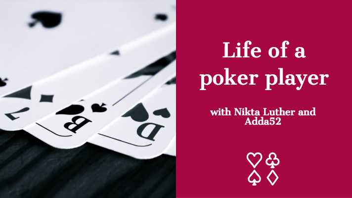 The Life Of A Poker Player With Nikita Luther And Adda52 - Munni Of All Trades