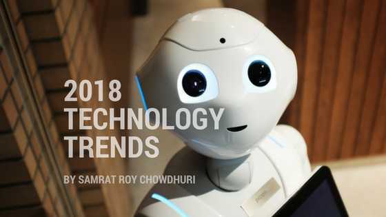 These Technology Trends Will Define 2018