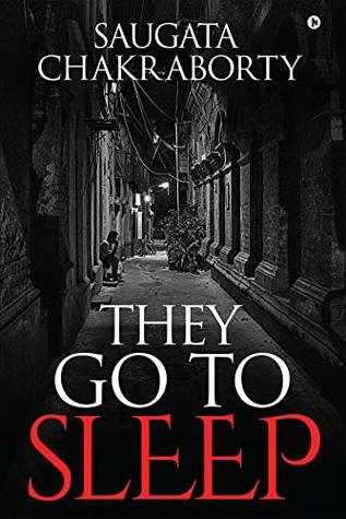 They Go To Sleep By Saugata Chakraborty