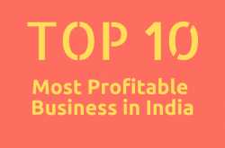 Top 10 Most Profitable Business in India 2019 You Can Start Online