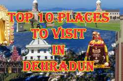 Top 10 Places in Dehradun