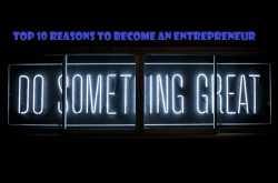 Top 10 Reasons to Become an Entrepreneur | TOP 10 HUB