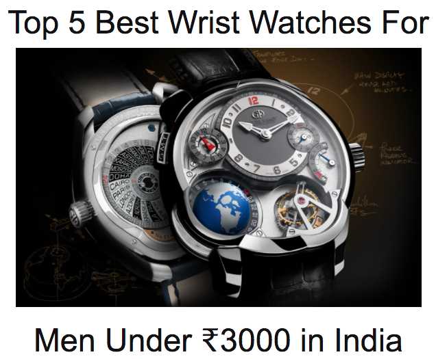 Top 5 Best Wrist Watches For Men Under ₹3000 In India 2018