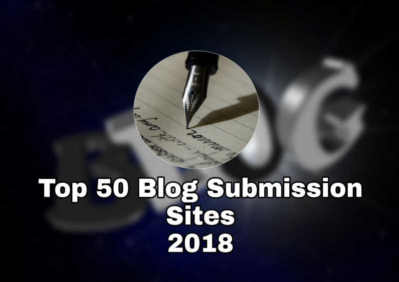 Top 50 Free High Domain Authority Blog Submission Sites List 2018
