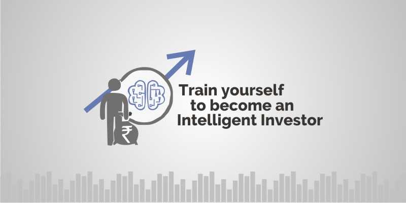 Train Yourself To Become An Intelligent Investor