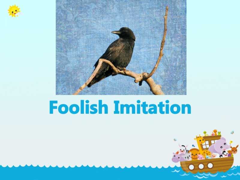 Very Short Moral Stories : Foolish Imitation