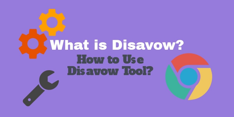 What Is Disavow? How To Safe Use Disavow Tool? - Drill SEO