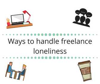 Ways To Handle Freelance Loneliness