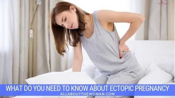 What Do You Need To Know About Ectopic Pregnancy #BlogchatterA2Z - All About The Woman
