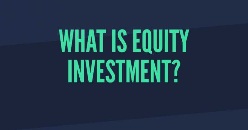 What Is Equity Investment?