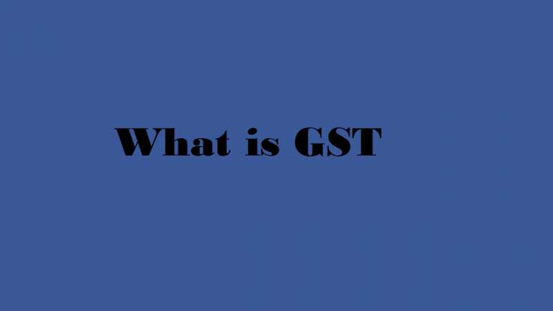 What Is GST - Being Top 10