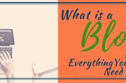 What is a Blog? : Everything You Need to Know About \"Blog\"