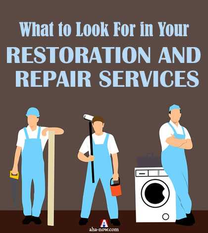 What To Look For In Your Restoration And Repair Services