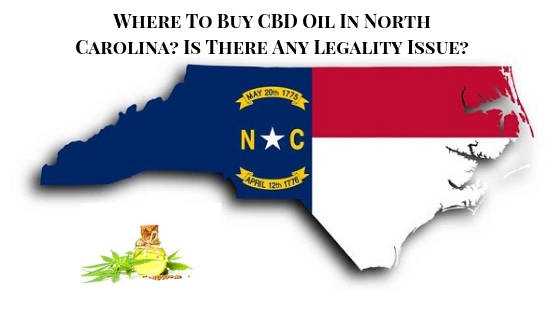 Where To Buy CBD Oil In North Carolina? Is There Any Legality Issue?