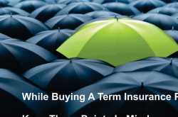 While Buying A Term Insurance Plan Keep These Points In Mind