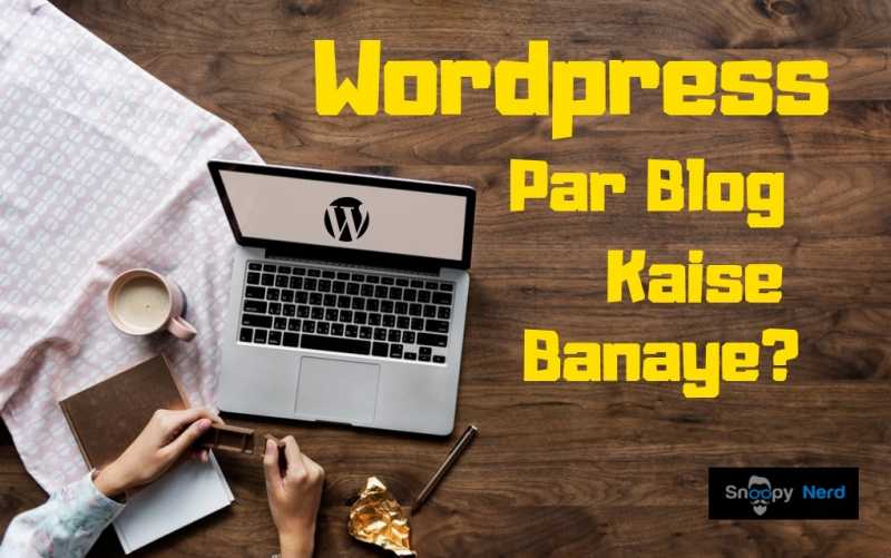 Wordpress Par Blog / Website Kaise Banaye? - Full Guide