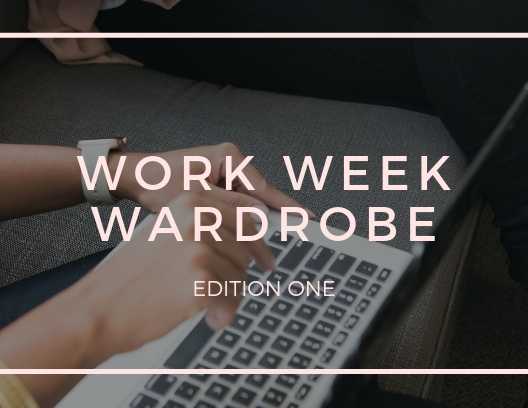 Work Week Wardrobe: Edition One