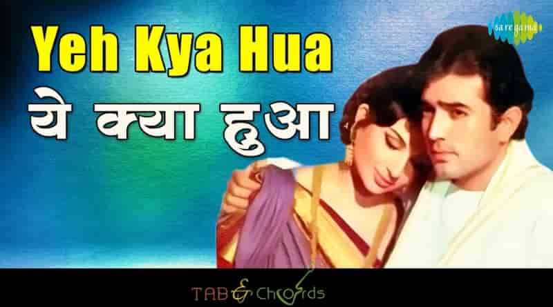 Yeh Kya Hua Guitar Chords - Tab And Chord
