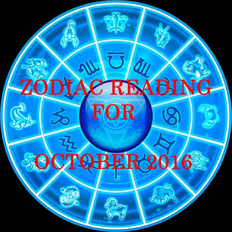 ZODIAC READING For OCTOBER 2016