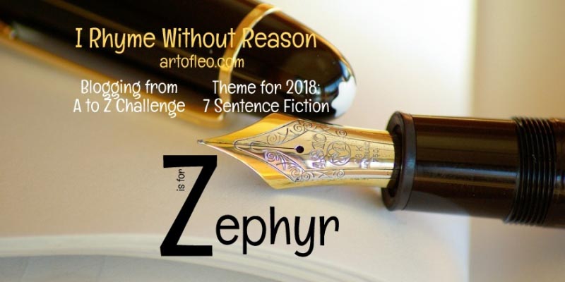 Zephyr | #AtoZChallenge | I Rhyme Without Reason